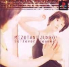 Mizutani Junko: Believer Dreamer