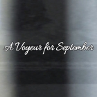 A Voyeur For September