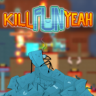 Kill Fun Yeah