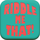 Riddle Me That