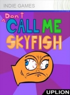 Don't Call Me Skyfish