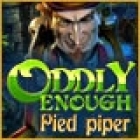 Oddly Enough: Pied Piper